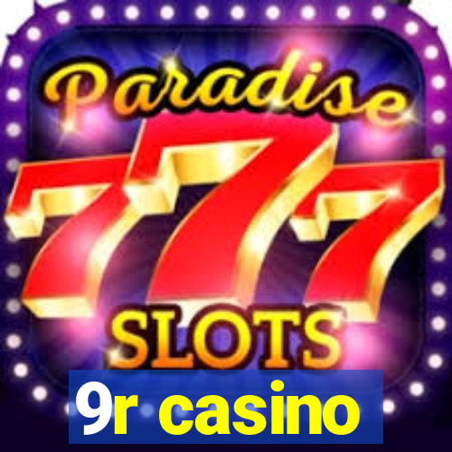 9r casino